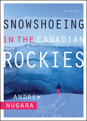 Snowshoeing in the Canadian Rockies | 2nd Edition